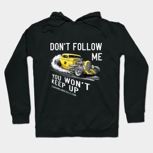 Hotrod - Don't follow me, you won't keep up. Hoodie